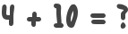 4 + 10 = ?